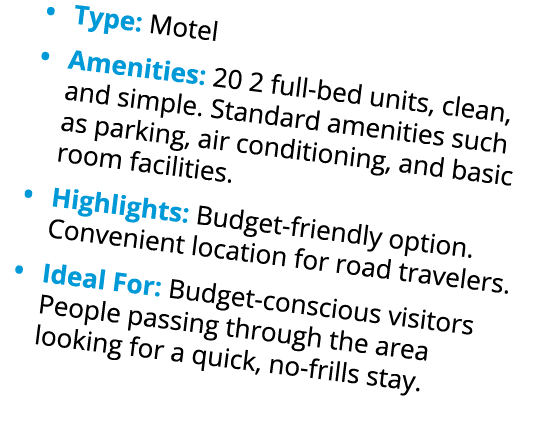• Type: Motel • Amenities: 20 2 full bed units, clean, and simple. Standard amenities such as parking, air conditioni...