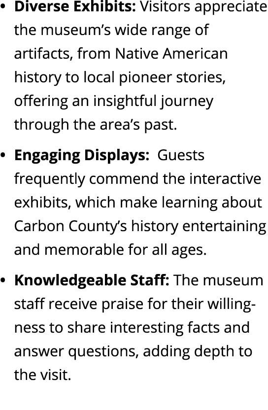 Diverse Exhibits: Visitors appreciate the museum’s wide range of artifacts, from Native American history to local pio...