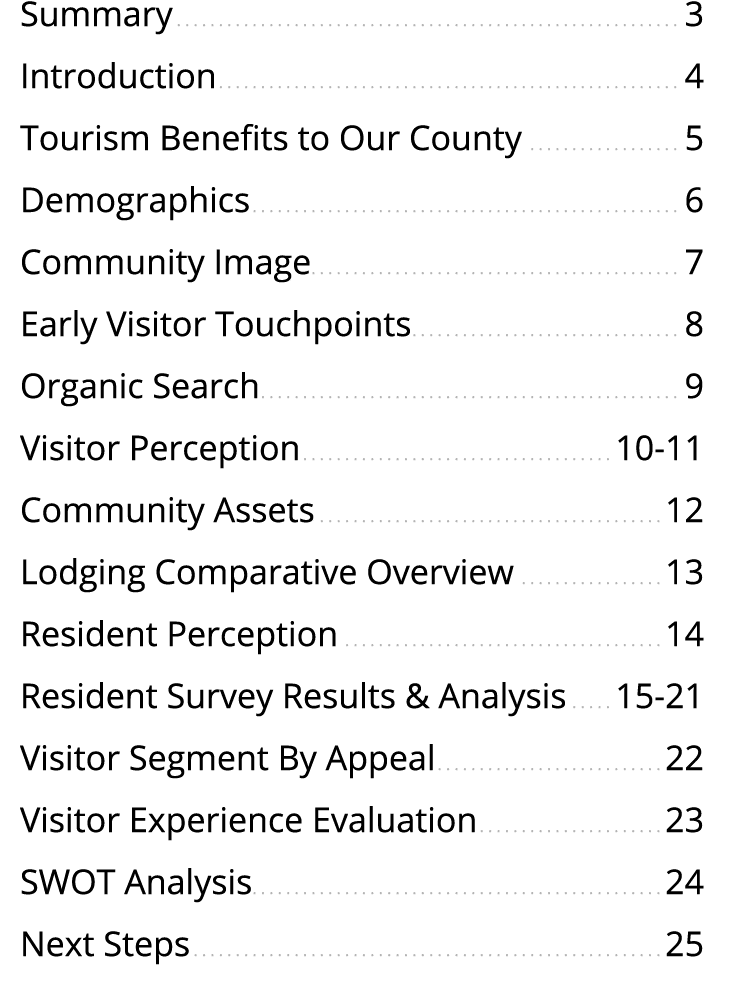 Summary 3 Introduction 4 Tourism Benefits to Our County 5 Demographics 6 Community Image 7 Early Visitor Touchpoints ...