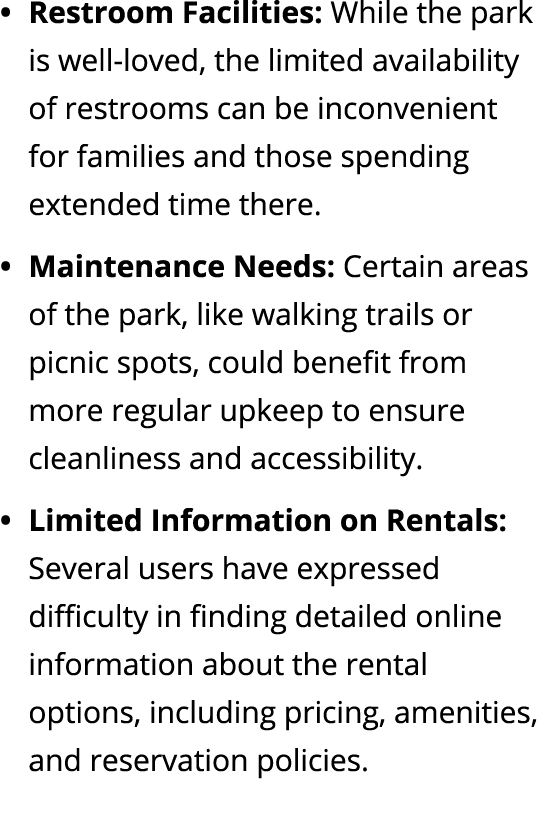 Restroom Facilities: While the park is well loved, the limited availability of restrooms can be inconvenient for fami...