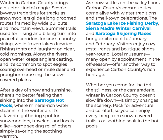 Winter in Carbon County brings a quieter kind of magic. Scenic byways trade tires for tracks as snowmobilers glide al...