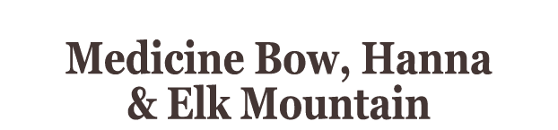  Medicine Bow, Hanna & Elk Mountain